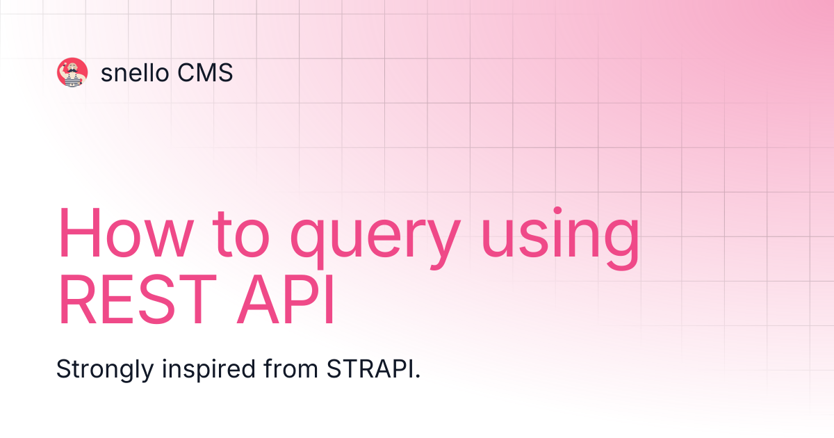 How to query using REST API | snello CMS